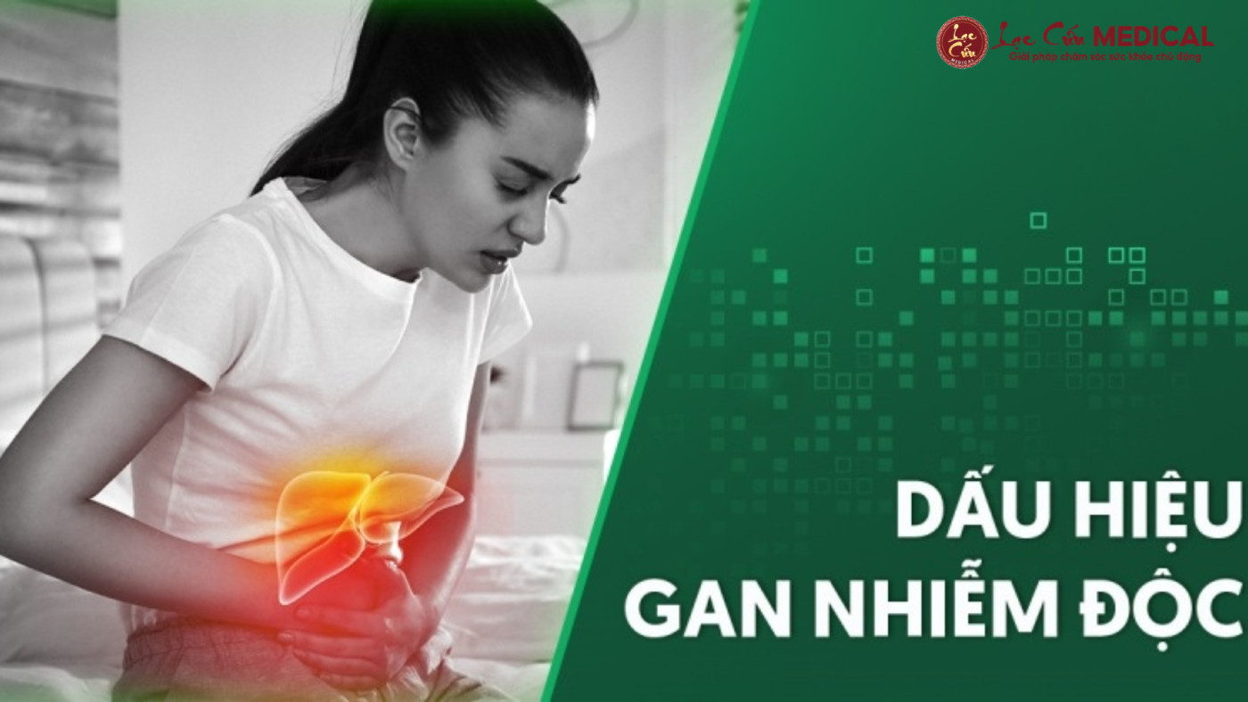 Dấu Hiệu Nhận Biết Gan Đang Bị Tắc Nghẽn Độc Tố