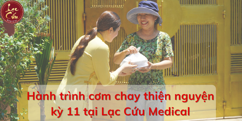 Hành trình cơm chay thiện nguyện kỳ 11 tại Lạc Cứu Medical - Nơi yêu thương được gói trọn trong từng phần cơm
